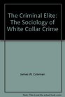 The criminal elite The sociology of white collar crime