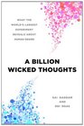 A Billion Wicked Thoughts What the World's Largest Experiment Reveals about Human Desire