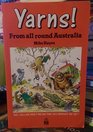 Yarns From all round Australia