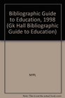 Bibliographic Guide to Education 1998