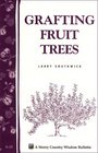 Grafting Fruit Trees : Storey Country Wisdom Bulletin A-35