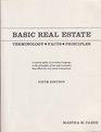 Basic real estate: Terminology, facts, principles : a concise guide, in everday language, to the principles of law and economics that affect the real estate transaction