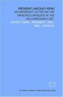 President Lincoln's views an important letter on the principles involved in the Vallandigham case