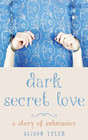 Dark Secret Love A Story of Submission