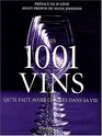 Les 1001 vins qu'il faut avoir gots dans sa vie