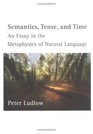 Semantics Tense and Time An Essay in the Metaphysics of Natural Language