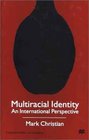 Multiracial Identity  An International Perspective