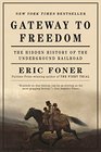 Gateway to Freedom The Hidden History of the Underground Railroad