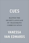 Cues Master the Secret Language of Charismatic Communication