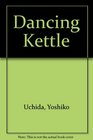 Dancing Kettle