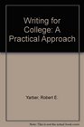 Writing for College A Practical Approach