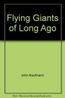 Flying Giants of Long Ago