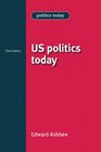 US Politics Today Third Edition