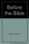 Before the Bible