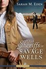 The Sheriffs of Savage Wells (Proper Romance)