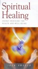 Spiritual Healing: Energy Medicine for Today (Health Essentials)