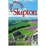Walks Around Skipton Ten Walks Under Six Miles