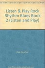 Listen  Play Rock Rhythm Blues Book 2
