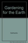 Gardening for the Earth