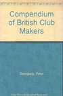 Compendium of British Club Makers