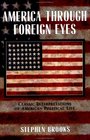 America through Foreign Eyes Classic Interpretations of American Political Life