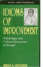 Idioms of Improvement Vidyasagar and Cultural Encounter in Bengal