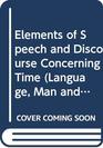 Elements of Speech and Discourse Concerning Time