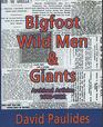 Bigfoot, Wild Men & Giants; Archived Articles 1680-1922