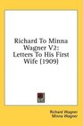 Richard To Minna Wagner V2 Letters To His First Wife