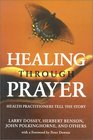 Healing Through Prayer Health Practitioners Tell the Story