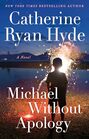 Michael Without Apology A Novel