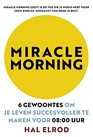 Miracle Morning 6 gewoontes om je leven succesvoller te maken