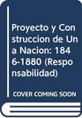 Proyecto y Construccion de Una Nacion 18461880
