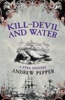 Kill-Devil and Water (Pyke Mystery 3)