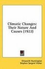 Climatic Changes Their Nature And Causes