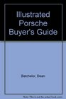 Illustrated Porsche Buyer's Guide