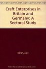 Craft Enterprises in Britain and Germany