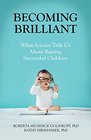 Becoming Brilliant: What Science Tells us About Raising Successful Children