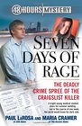 Seven Days of Rage The Deadly Crime Spree of the Craigslist Killer