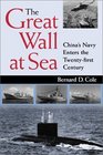 The Great Wall at Sea: China's Navy Enters the Twenty-First Century