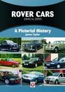 Rover Cars 1945 to 2005 A Pictorial History