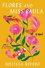 Flores and Miss Paula A Novel
