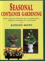 Seasonal Container Gardening With Creative Recipes for Conservatory Edible and Historical Plantings