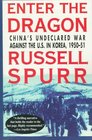 Enter the Dragon China's Undeclared War Against the US in Korea 195051