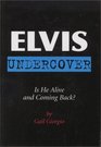 Elvis Undercover Is He Alive and Coming Back