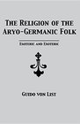 The Religion of the AryoGermanic Folk Esoteric and Exoteric
