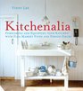Kitchenalia Furnishing and Equipping your Kitchen with Flea Market Finds and Period Pieces