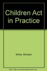 The Children ACT in Practice