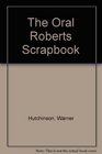 The Oral Roberts Scrapbook
