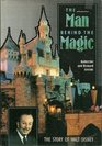 The Man Behind the Magic The Story of Walt Disney